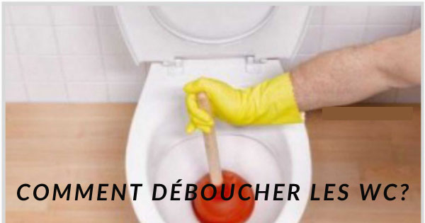 Le débouchage des WC (toilettes)