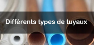 Différents types de tuyaux