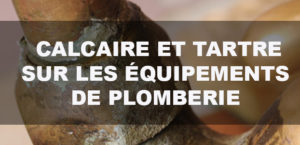 Le tartrtre endomage la plomberie