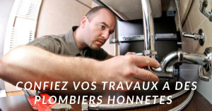 Confiez vos travaux à des plombiers honnêtes