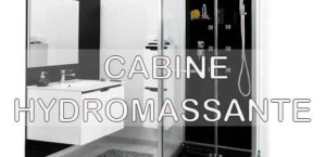 Caractéristiques d'une cabine hydromassante