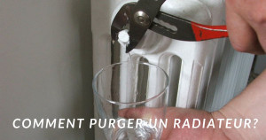 Comment purger un radiateur
