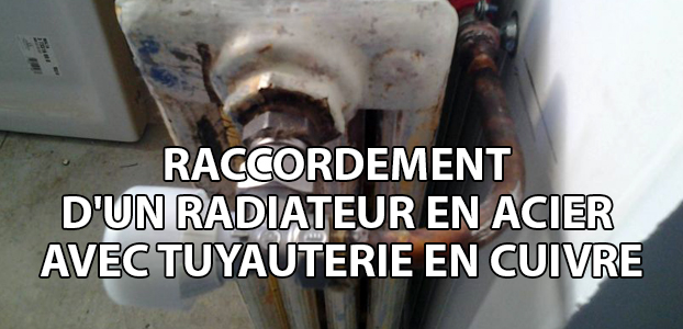Raccordement d&rsquo;un radiateur en acier avec une tuyauterie en cuivre