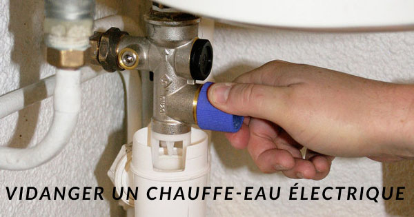 Vidanger un chauffe-eau électrique